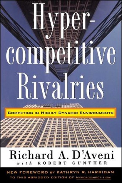 Hypercompetitive Rivalries, D'AVENI,  Richard A. - Paperback - 9780028741123