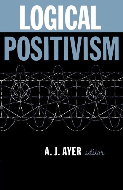 Logical Positivism, A.J. Ayer - Paperback - 9780029011300