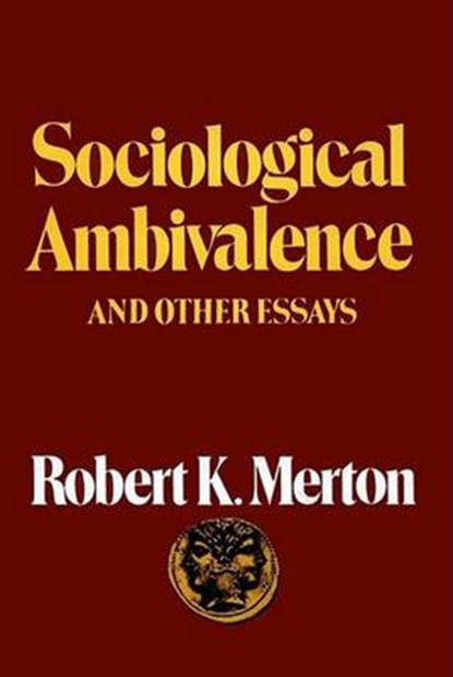 Sociological Ambivalence, Robert K. Merton - Paperback - 9780029211205