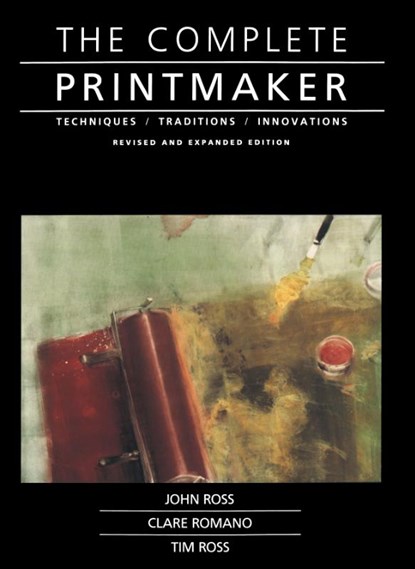 Complete Printmaker, John Ross ; Claire Romano ; Tim Ross - Paperback - 9780029273722