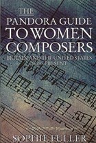 The Pandora guide to women composers | Sophie Fuller | 