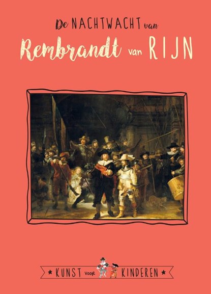 De nachtwacht van rembrandt van rijn, CECIEL DE BIE ; LEENEN,  reinoud - Gebonden - 9780047805677