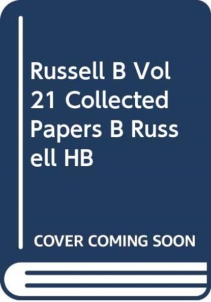 Russell B Vol21 Collected Papers B Russell HB, BERTRAND,  Earl Russell ; B Russell - Gebonden - 9780049200876