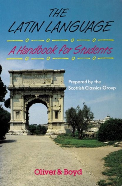 The Latin Language Handbook for Students Handbook for Students, A, Scottish Classics ; Group - Paperback - 9780050042878