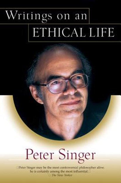 Writings on an Ethical Life, Peter Singer - Paperback - 9780060007447