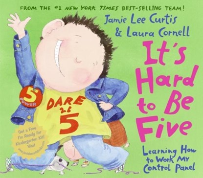 It's Hard to Be Five: Learning How to Work My Control Panel, Jamie Lee Curtis - Gebonden - 9780060080952