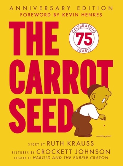 The Carrot Seed: 75th Anniversary, Ruth Krauss - Gebonden - 9780060233501