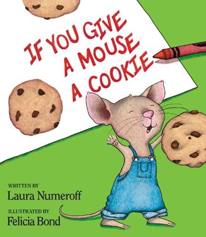 If You Give a Mouse a Cookie, Laura Joffe Numeroff - Gebonden - 9780060245863