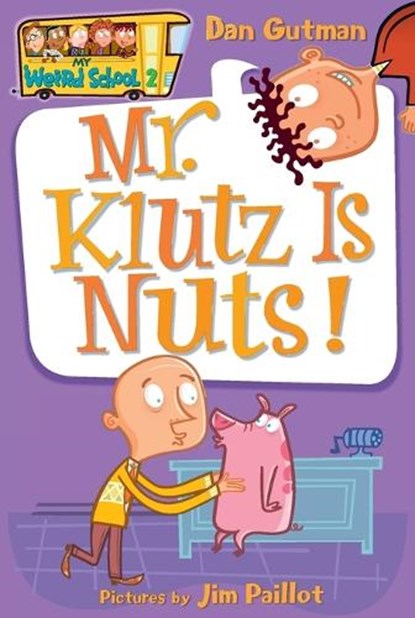 My Weird School #2: Mr. Klutz Is Nuts!, Dan Gutman - Paperback - 9780060507022
