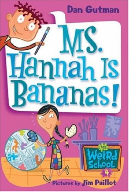 My Weird School #4: Ms. Hannah Is Bananas!, Dan Gutman - Paperback - 9780060507060