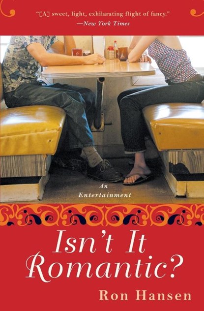 Isn't It Romantic?, Ron Hansen - Paperback - 9780060517670