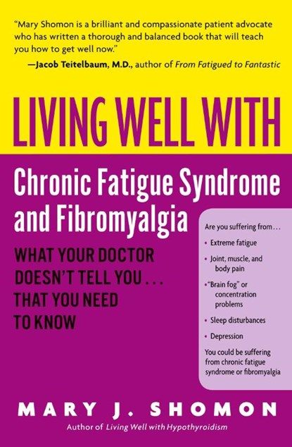 Living Well With Chronic Fatigue Syndrome & Fibromyalgia, Mary J Shomon - Paperback - 9780060521257