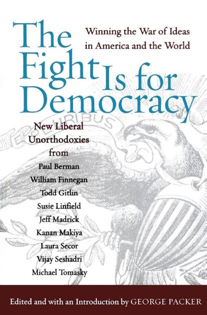 The Fight Is for Democracy, George Packer - Paperback - 9780060532499
