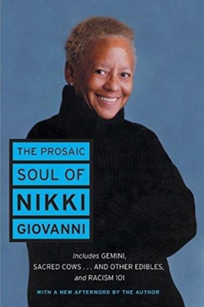 The Prosaic Soul of Nikki Giovanni, Nikki Giovanni - Paperback - 9780060541347