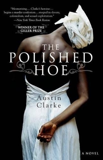 The Polished Hoe, Austin Clarke - Paperback - 9780060557621