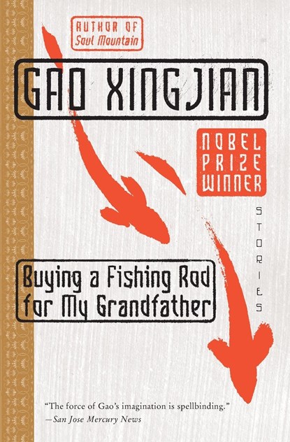 Buying a Fishing Rod for My Grandfather, Gao Xingjian - Paperback - 9780060575564