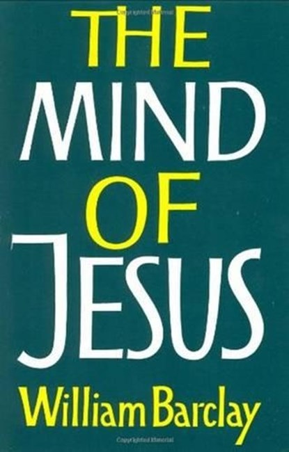 MIND OF JESUS, William Barclay - Paperback - 9780060604516