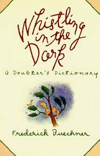 Whistling in the Dark: An ABC Theologized, Frederick Buechner - Paperback - 9780060611408