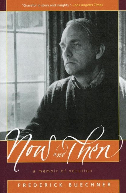 Now and Then, Frederick Buechner - Paperback - 9780060611828