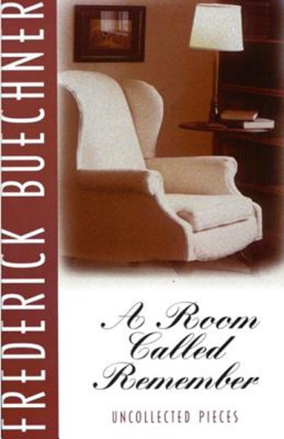 ROOM CALLED REMEMBER, Frederick Buechner - Paperback - 9780060611859