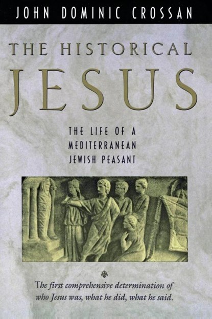 Historical Jesus, John Dominic Crossan - Paperback - 9780060616298