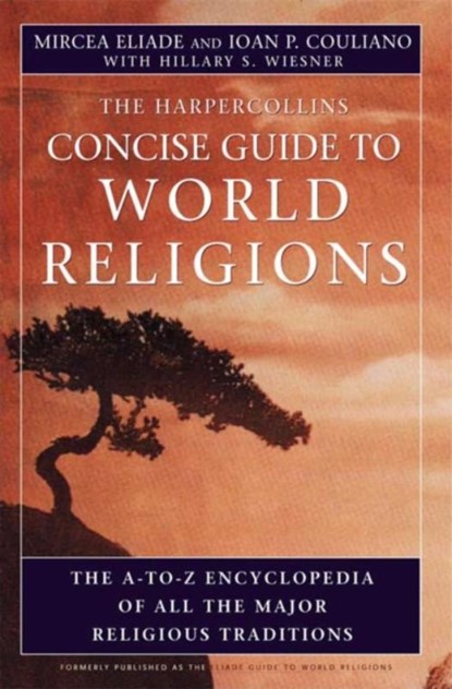 Hc Concise Guide to World Religions, Mircea Eliade - Paperback - 9780060621513