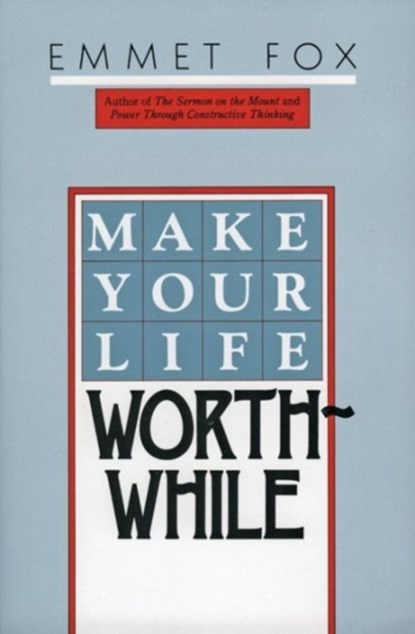 Make Your Life Worthwhile, Emmet Fox - Paperback - 9780060629137
