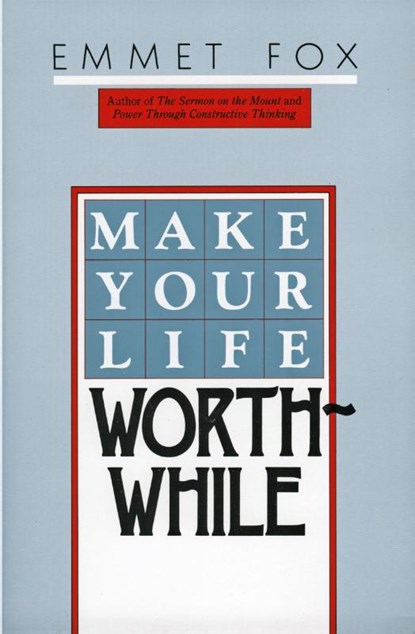 Make Your Life Worthwhile, Emmet Fox - Paperback - 9780060629137