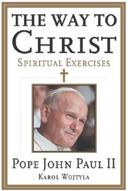 The Way to Christ, Karol Wojtyla - Paperback - 9780060642167