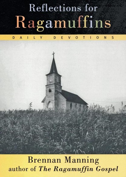 Reflections for Ragamuffins, Brennan Manning - Paperback - 9780060654573