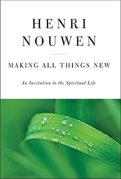 Making All Things New, Henri J. M. Nouwen - Gebonden - 9780060663261