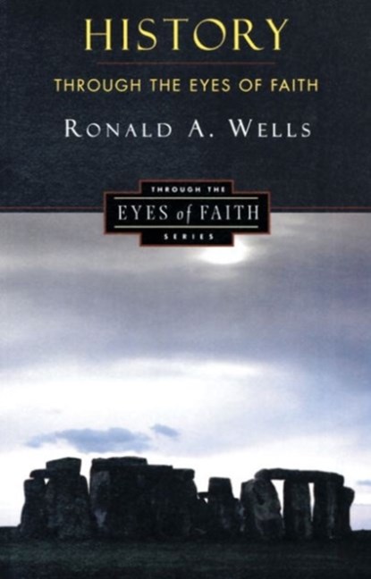 History Through the Eyes of Faith, Ronald Wells - Paperback - 9780060692964
