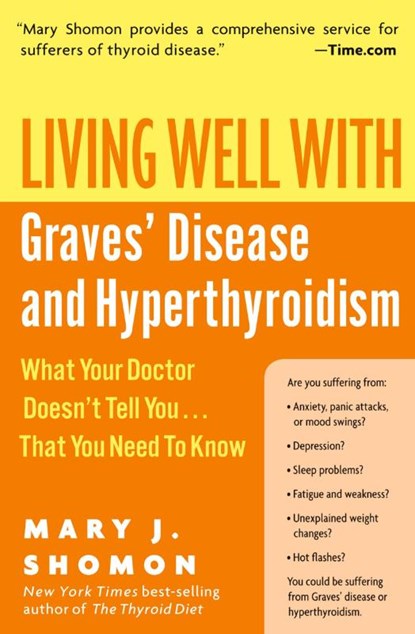 Living Well With Graves Disease And Hyperthyroidism, Mary J Shomon - Paperback - 9780060730192