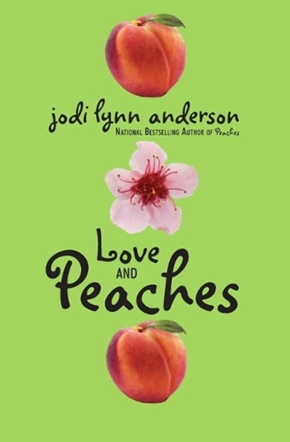 Love and Peaches, Jodi Lynn Anderson - Paperback - 9780060733131