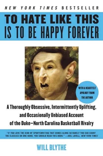 To Hate Like This Is to Be Happy Forever, Will Blythe - Paperback - 9780060740245