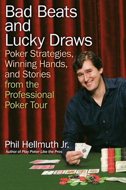 Bad Beats and Lucky Draws, Phil Hellmuth - Paperback - 9780060740832