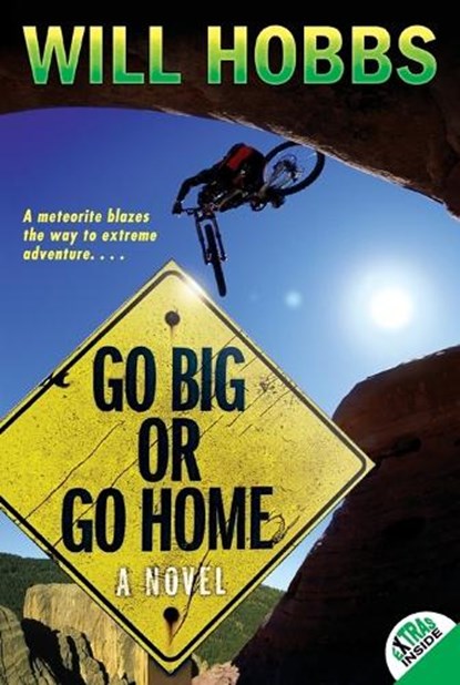Hobbs, W: Go Big or Go Home, Will Hobbs - Paperback - 9780060741433