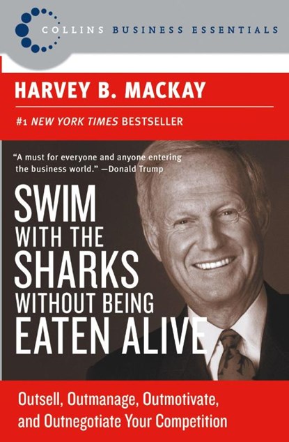 Swim with the Sharks without Being Eaten Alive, Harvey B. Mackay - Paperback - 9780060742812