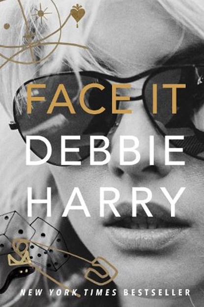 Face It, Debbie Harry - Gebonden - 9780060749583