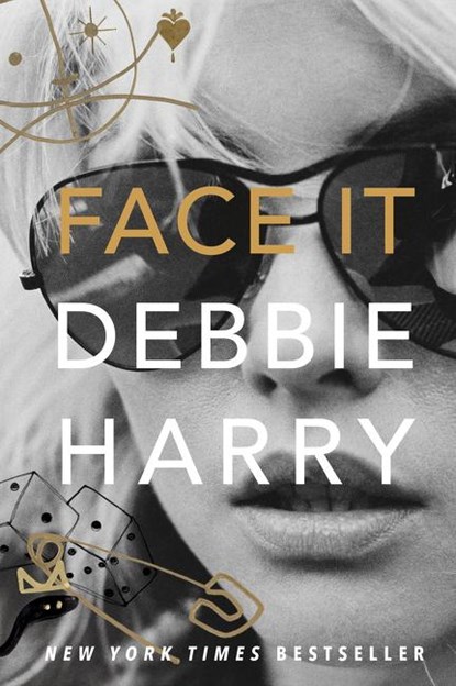 Face It, Debbie Harry - Gebonden Gebonden - 9780060749583