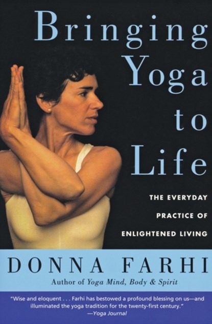 Bringing Yoga to Life, Donna Farhi - Paperback - 9780060750466