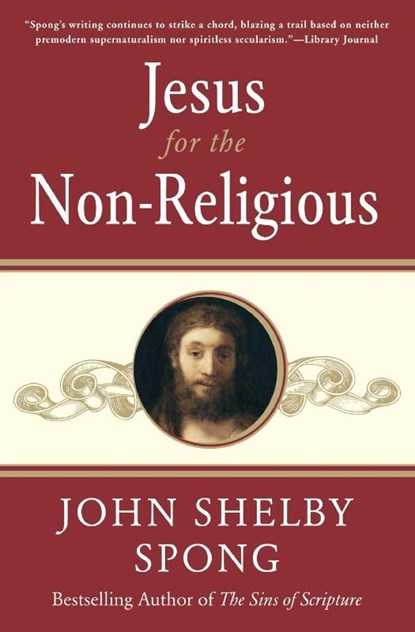 Jesus for the Non-Religious, John Shelby Spong - Paperback - 9780060778415