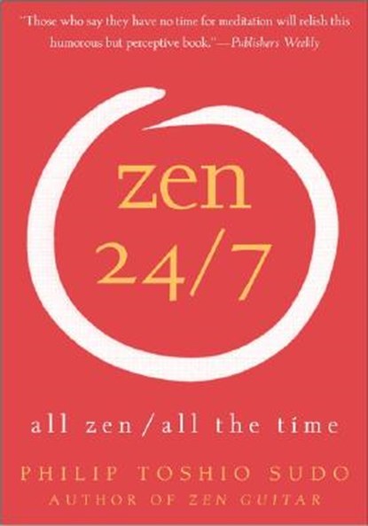 Zen 24/7, Philip T Sudo - Paperback - 9780060778781
