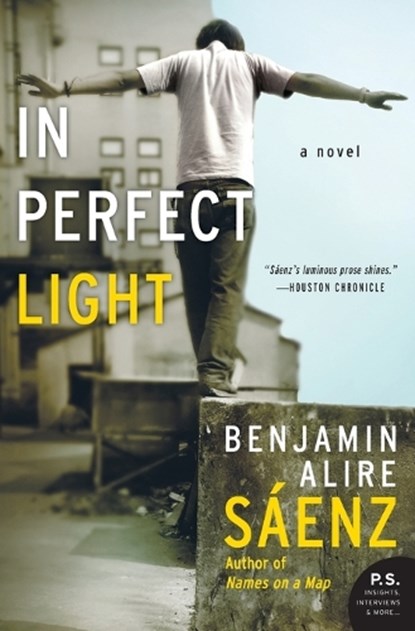 In Perfect Light, Benjamin Alire Saenz - Paperback - 9780060779214