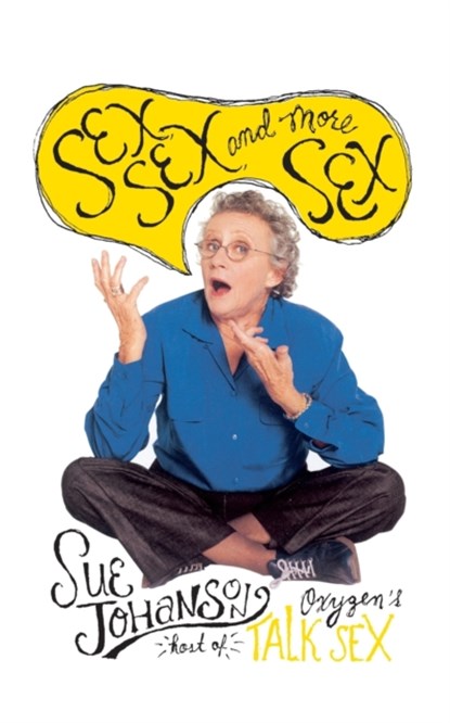 Sex, Sex, and More Sex, Sue Johanson - Paperback - 9780060779535