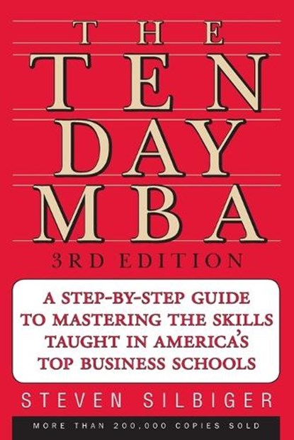 The Ten-Day MBA 3rd Ed., Steven A Silbiger - Paperback - 9780060799076