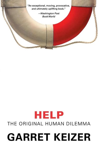 Help: The Original Human Dilemma, Garret Keizer - Paperback - 9780060816148