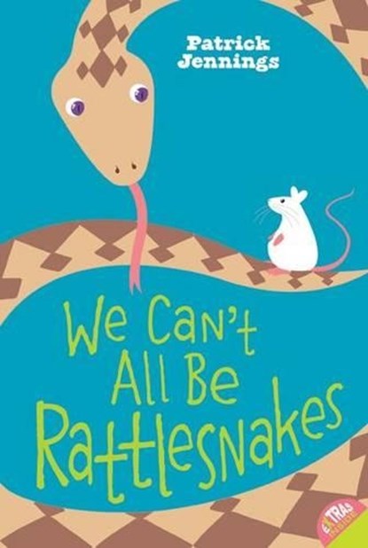 We Can't All Be Rattlesnakes, Patrick Jennings - Paperback - 9780060821173