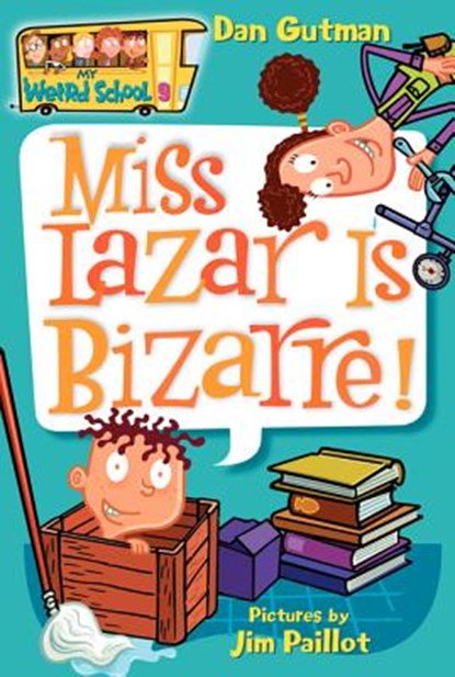 My Weird School #9: Miss Lazar Is Bizarre!, Dan Gutman - Paperback - 9780060822255