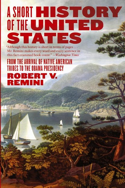 A Short History of the United States, Robert V. Remini - Paperback - 9780060831455